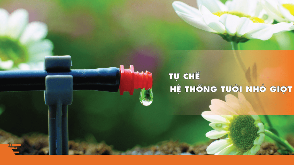 tu ch he thong tuoi nho giot