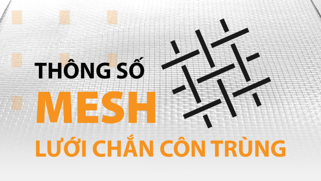 Số Mesh Lưới Chắn Côn Trùng Là Gì? Lựa Chọn Lưới Như Thế Nào? 2 Hoi dap 2 02